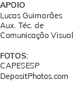 APOIO Lucas Guimarães Aux. Téc. de Comunicação Visual FOTOS: CAPESESP DepositPhotos.com 